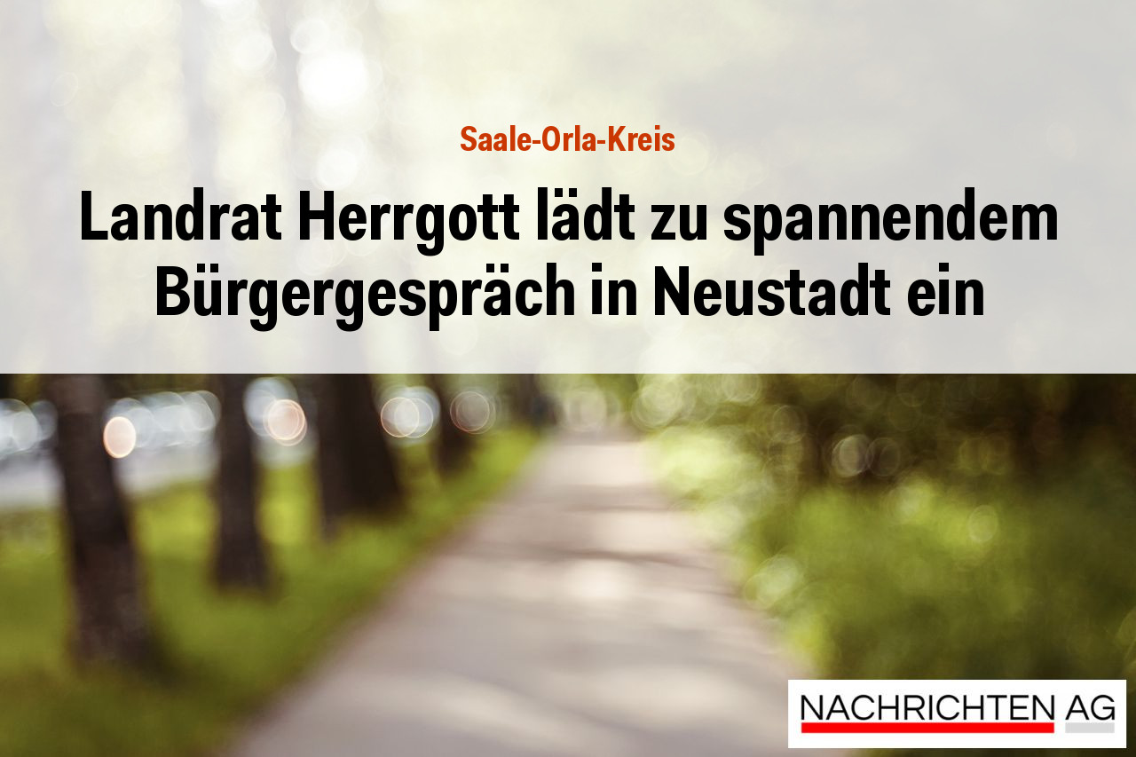Landrat Herrgott lädt zu spannendem Bürgergespräch in Neustadt ein