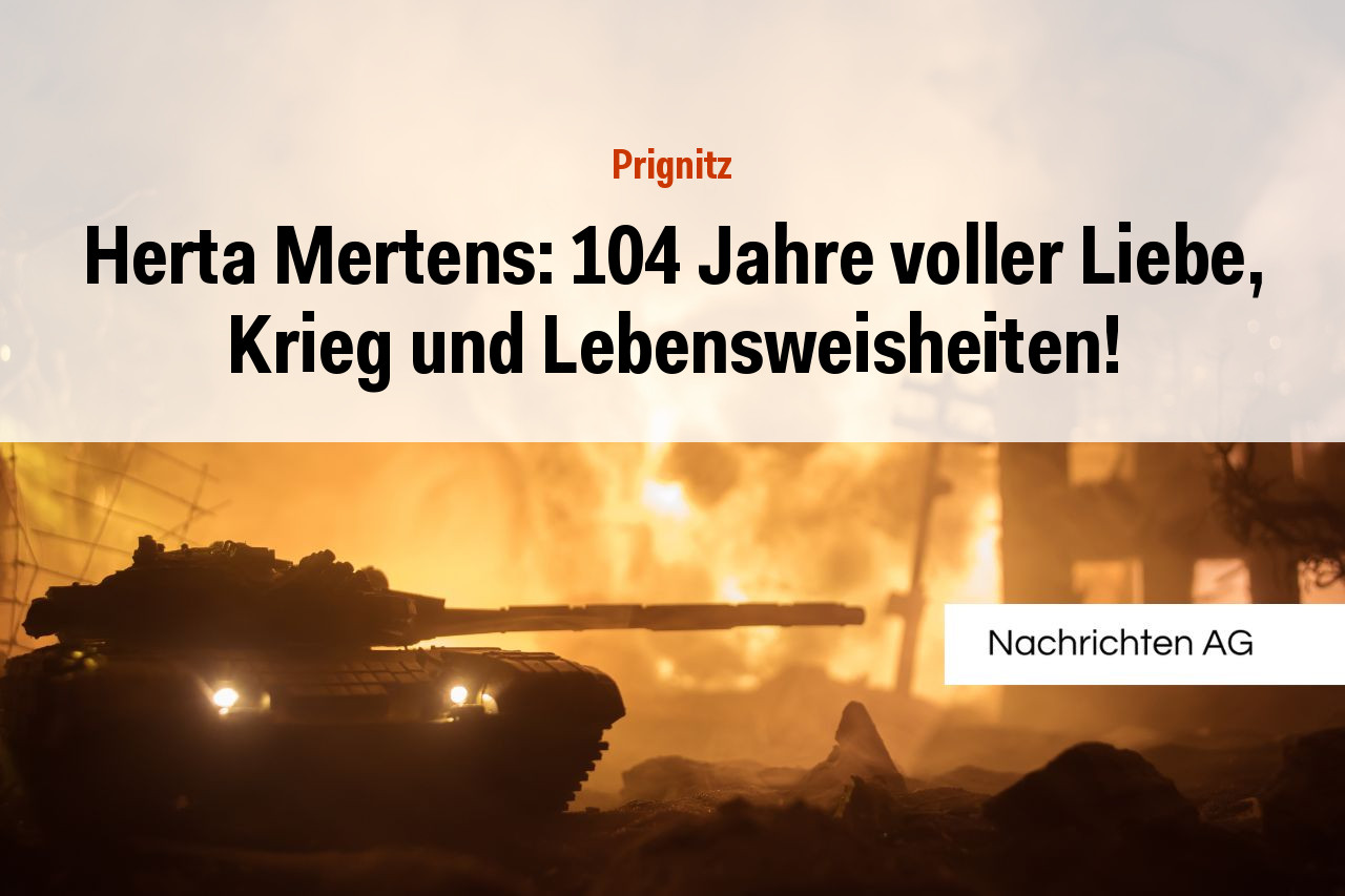 Herta Mertens: 104 Jahre voller Liebe, Krieg und Lebensweisheiten!